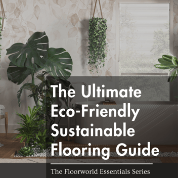 Ultimate Eco-Friendly Flooring Guide